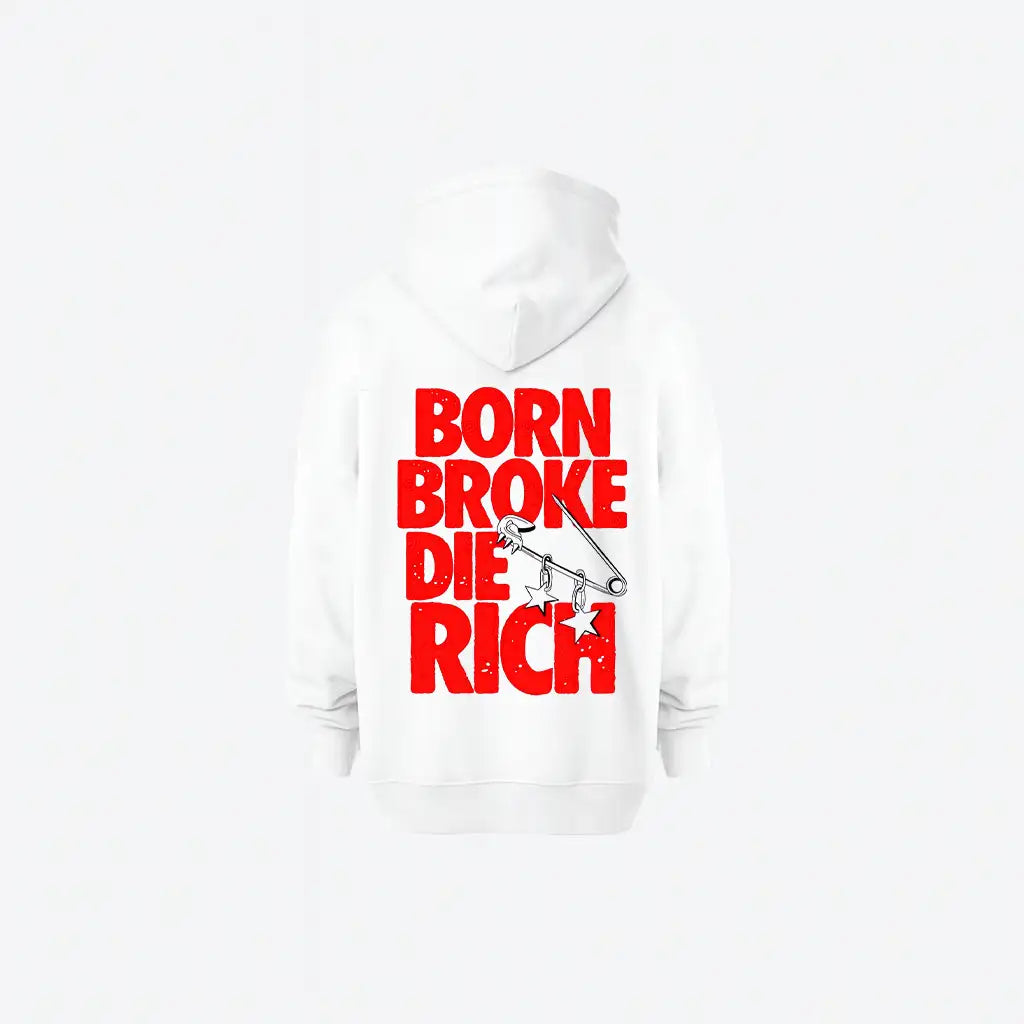 Born Broke Die Rich Hoodie | هودي أوفر سايز بطبعة نصية جريئة